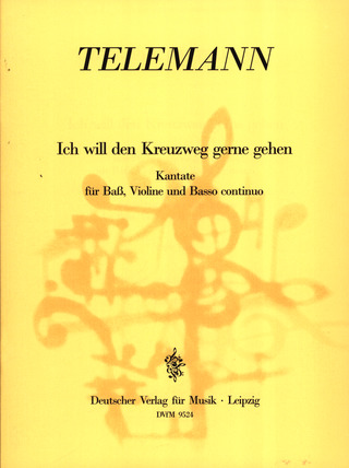 Georg Philipp Telemann - Ich will den Kreuzweg gerne