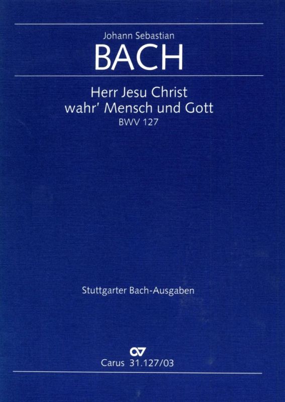 Johann Sebastian Bach - Thou who, a God, as man yet came BWV 127