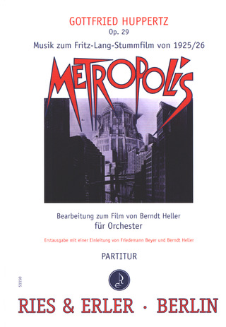 Huppertz Gottfried - Musik zum Fritz Lang Stummfilm "Metropolis"