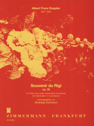 Doppler Albert Franz - Souvenir du Rigi für Flöte, Horn (Violoncello) und Klavier (mit Glöckchen in C ad lib.) op. 38