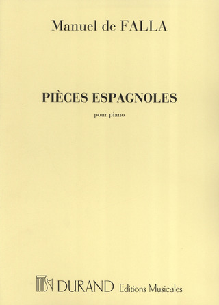 Manuel de Falla: Pieces Espagnoles, Pour Piano
