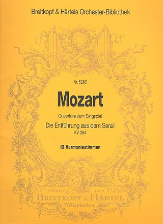 Wolfgang Amadeus Mozart: Die Entführung aus dem Serail. Ouvertüre aus KV 384