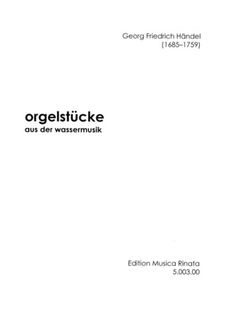 Georg Friedrich Haendel - 3 Orgelstuecke (Wassermusik)