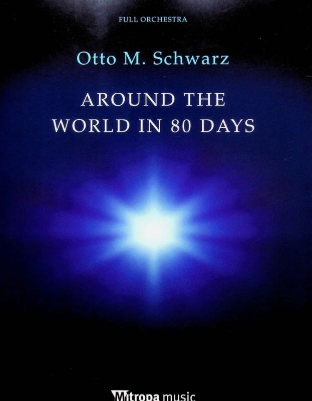 Otto M. Schwarz - Around the World in 80 Days