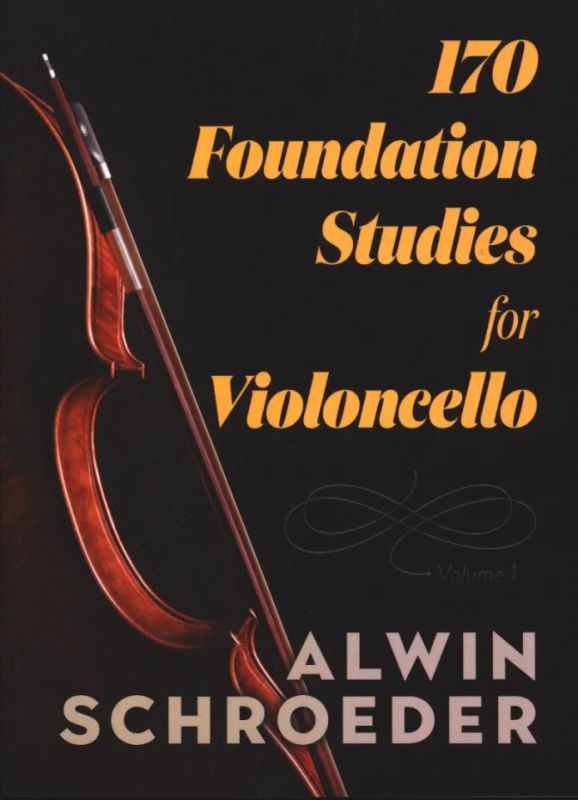 Alwin Schroeder - 170 Foundation Studies for Violoncello: Volume 1
