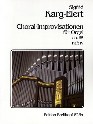 Sigfrid Karg-Elert - Choral-Improvisationen op. 65, Heft 4