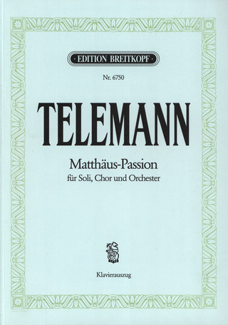 Georg Philipp Telemann - Matthäus-Passion TWV 5:15