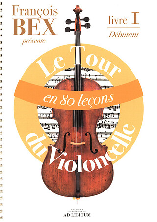 François Bex - Le Tour du Violoncelle en 80 leçons 1