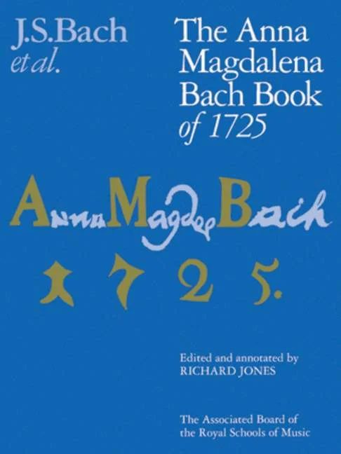 Johann Sebastian Bachet al. - The Anna Magdalena Bach Book Of 1725