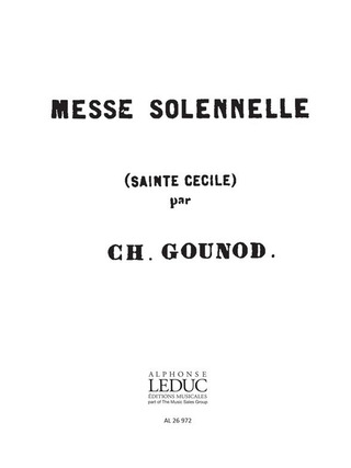 Charles Gounod - Messe Solenelle de Sainte Cecile Soprano 1 Part