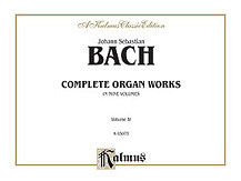 Johann Sebastian Bach - Bach: Complete Organ Works, Volume IV