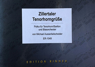 Michael Ausserladscheider - Zillertaler Tenorhorngrüße