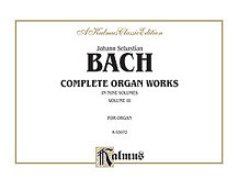 Johann Sebastian Bach - Bach: Complete Organ Works, Volume III