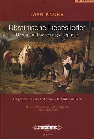 Iwan Knorr: Ukrainische Liebeslieder op. 5
