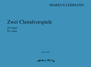 Markus Lehmann - Zwei Choralvorspiele