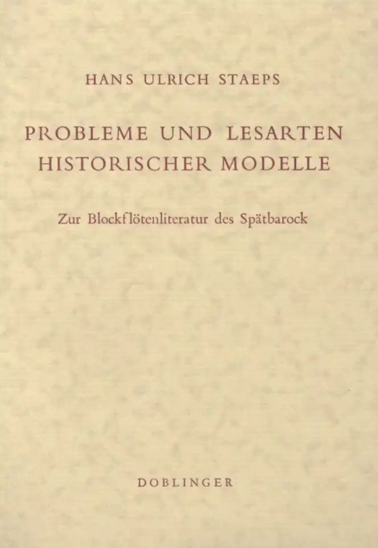 Hans Ulrich Staeps - Probleme und Lesarten historischer Modelle