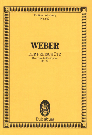 Carl Maria von Weber - Der Freischütz – Ouvertüre