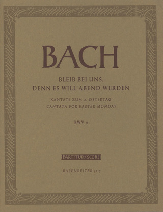 Johann Sebastian Bach - Bleib bei uns, denn es will Abend werden BWV 6