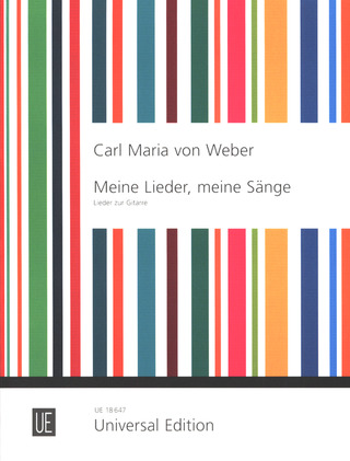 Carl Maria von Weber - Meine Lieder, meine Sänge für mittlere Singstimme und Gitarre