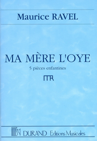 Maurice Ravel: Ma Mere L'Oye (1908-1911)