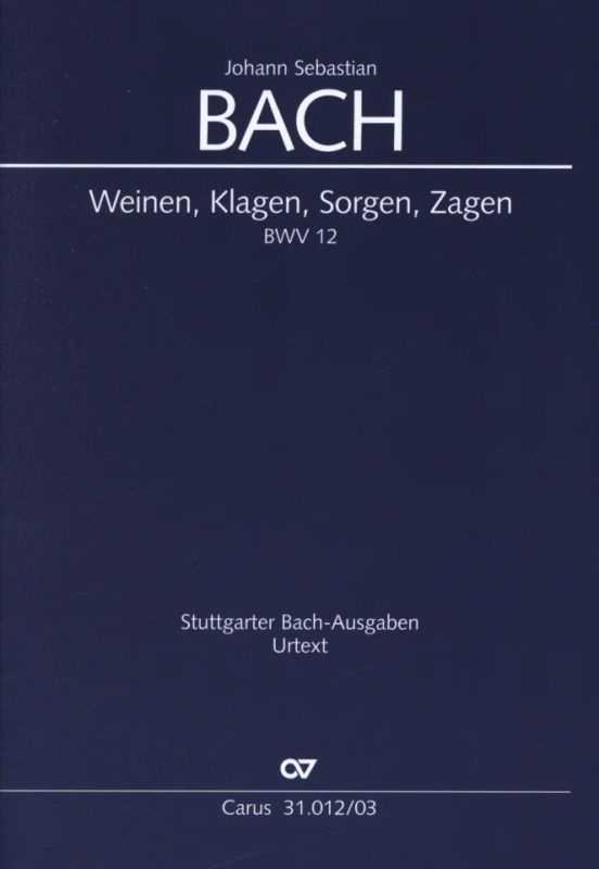 Johann Sebastian Bach - Weeping, crying, sorrow, sighing BWV 12