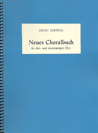 Ernst Pepping - Neues Choralbuch für drei- und vierstimmigen Chor