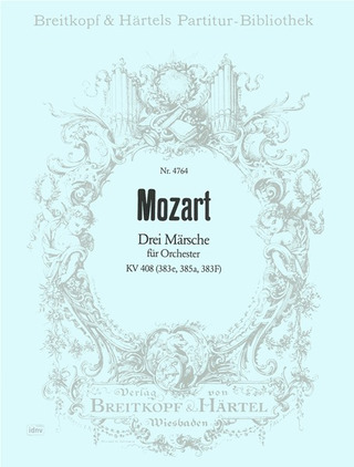 Wolfgang Amadeus Mozart - Drei Märsche KV 408