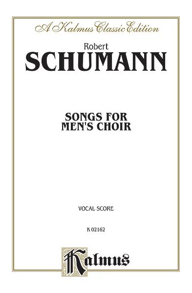 Robert Schumann - Songs for Men's Choir