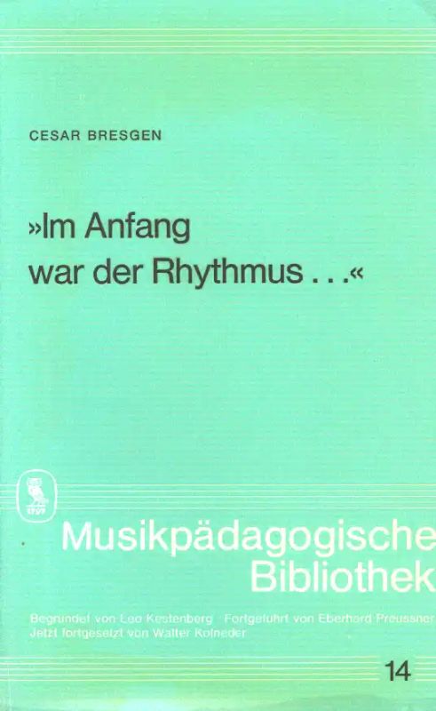 Cesar Bresgen - "Im Anfang war der Rhythmus..."