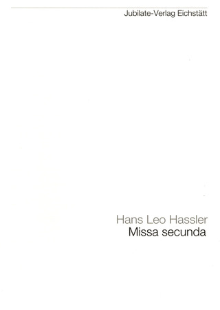 Hans Leo Haßler: Missa Secunda
