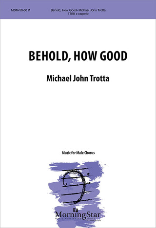 Michael John Trotta - Behold, How Good