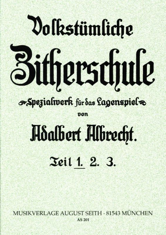 Adalbert Albrecht: Volkstümliche Zitherschule 1