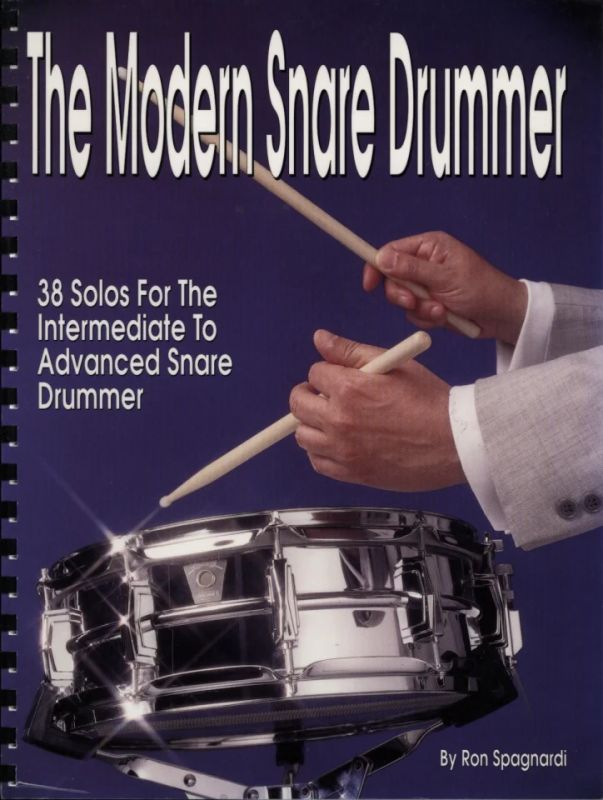 Ron Spagnardi - The Modern Snare Drummer