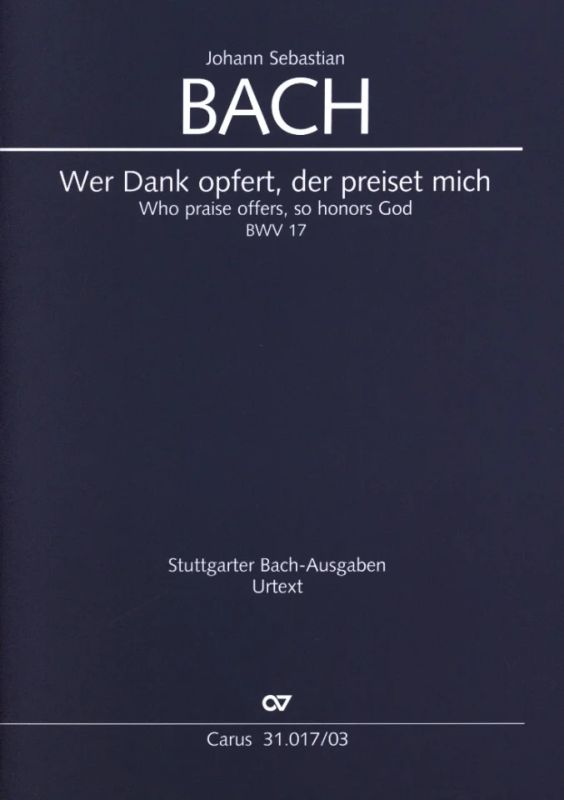 Johann Sebastian Bach - Who praise offers, so honors God BWV 17