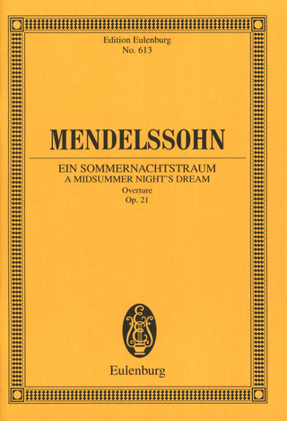 Felix Mendelssohn Bartholdy - Ein Sommernachtstraum op. 21