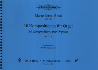 Marco Enrico Bossi - Orgelkompositionen Op 118