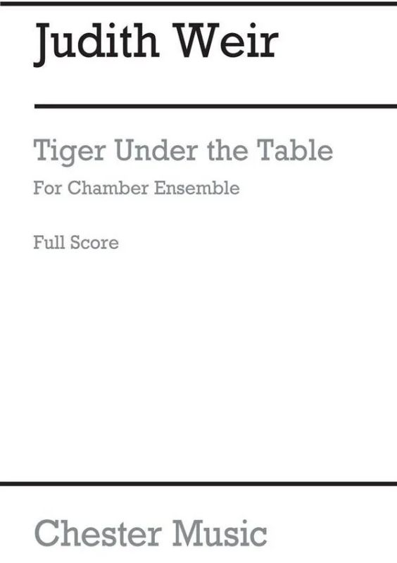Judith Weir - Tiger Under The Table