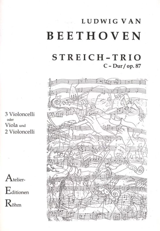 Ludwig van Beethoven - Trio für 3 Violoncelli in D-Dur (op. 87)