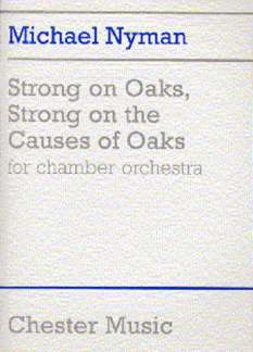 Michael Nyman - Strong On Oaks, Strong On The Causes Of Oaks