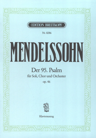 Felix Mendelssohn Bartholdy - Der 95. Psalm op. 46