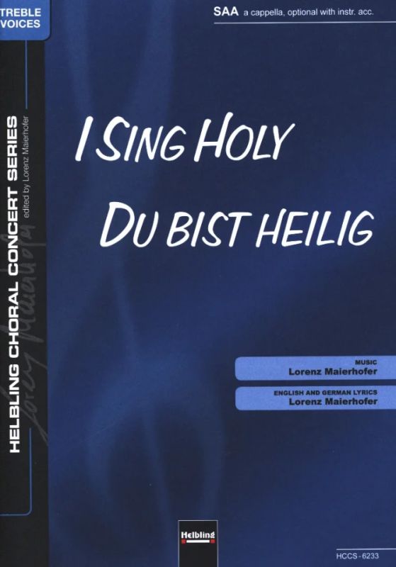 Lorenz Maierhofer - I Sing Holy - Du Bist Heilig
