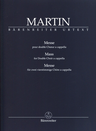 Frank Martin - Messe für zwei vierstimmige Chöre a cappella