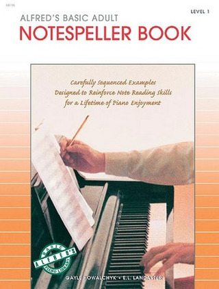 E. L. Lancaster et al. - Alfred's Basic Adult Piano Course Notespeller 1
