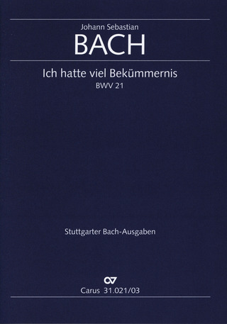 Johann Sebastian Bach - Ich hatte viel Bekümmernis BWV 21