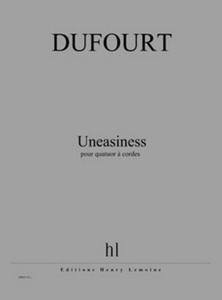 Hugues Dufourt - Uneasiness