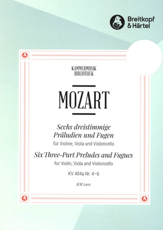 Wolfgang Amadeus Mozart: 6 dreistimmige Präludien und Fugen Nr. 4-6 KV 404a (Nr. 4-6)