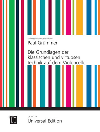 Paul Grümmer - Die Grundlage der klassischen und virtuosen Technik auf dem Violoncello