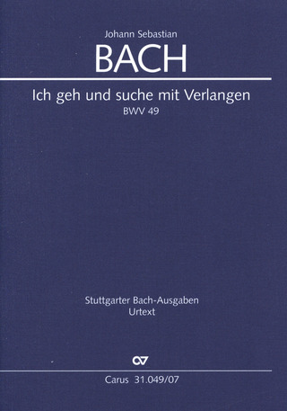 Johann Sebastian Bach - Ich geh und suche mit Verlangen BWV 49