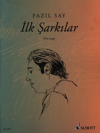 Fazıl Say - Ilk Sarkilar op. 5 und op. 47
