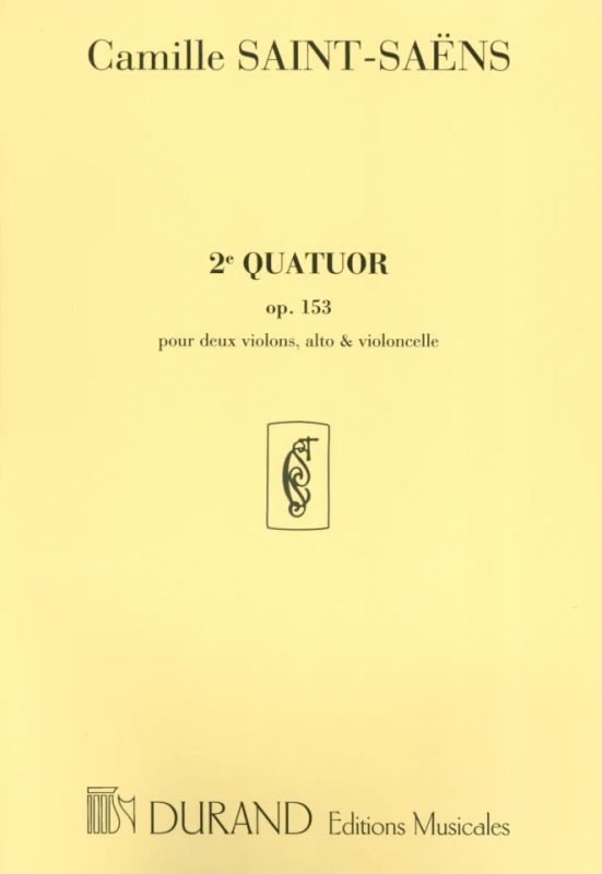 Camille Saint-Saëns - Streichquartett Nr.2 op. 153
